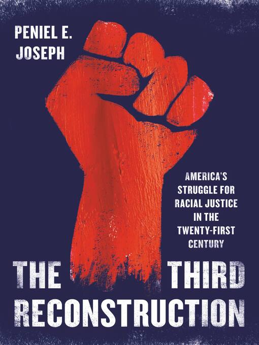 Title details for The Third Reconstruction by Peniel E. Joseph - Available